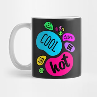 So Cool Can Be So Hot Mug